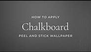 How To Apply Chalkboard Peel and Stick Wallpaper