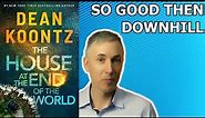 Dean Koontz - The House at the End of the World - Book Review