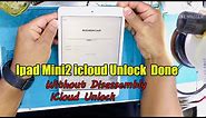 iPad mini 2 A1489 Activation Lock Without Disassembly iCloud Unlock Done