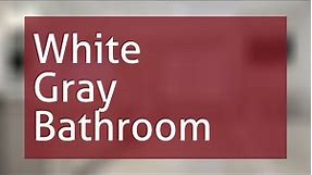 White And Gray Bathroom Ideas