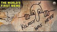 How 'Kilroy Was Here' Was the First Meme Ever