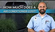 How Much Does An Air Conditioner Cost? - AC Installation