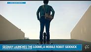 Segway launches the Loomo, a mobile robot sidekick that doubles as a personal transporter