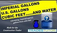 Imperial gallons, U.S. gallons, cubic feet and the volume of water / Tradestutor