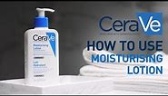 How to use Moisturising Lotion? | CeraVe Benelux