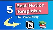 5 Best Notion Templates for Productivity: Free and Premium Templates