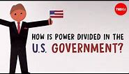How is power divided in the United States government? - Belinda Stutzman