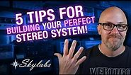 How To Build YOUR Perfect HiFi Stereo System.