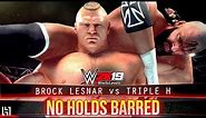 WWE 2K19 Brock Lesnar vs Triple H - No Holds Barred Match | WWE 2K19 Gameplay
