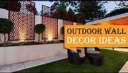 40+ Best Outdoor Wall Decor Ideas to Spruce Up Your Space