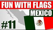 Fun With Flags #11 - Mexico Flag