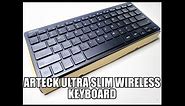 ARTECK Ultra Slim Wireless Keyboard - Great inexpensive keyboard! Unboxing & Review
