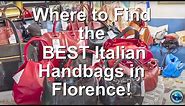 Where to Find the BEST Italian Leather Handbags in Florence!