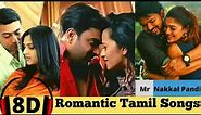 8D Romantic Songs Tamil💖 | Love Songs | Love Melodies | Tamil Hit Songs | MR.NAKKAL PANDI