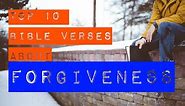10 Bible Verses About Forgiveness