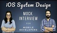 System Design Round (iOS) - Mock Interview | Mobile App Development