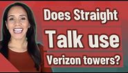 Does Straight Talk use Verizon towers?