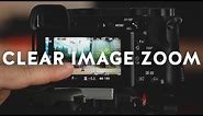 How to Zoom in with Your Sony Alpha Camera using Clear Image Zoom