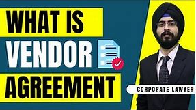 Vendor agreement | What is a Vendor Agreement | How to Draft?