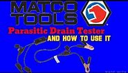 Matco Tools Parasitic Drain Tester and How It Works
