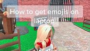 how to get emojis on laptop! 😎🧚‍♀️ #emojis #laptop #roblox | how to get emojis on computer