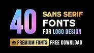 40 Premium Sans Serif Fonts Free Dowanlod For Logo Design