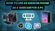 How To Use An Android Phone/Tablet As A Webcam For Your PC - Free - Streaming, Discord, Skype