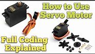 How to use a Servo Motor, Arduino Coding Full Explained