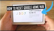 How To Factory Reset Google Home Hub