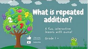 What is repeated addition? A fun math lesson for grade 1