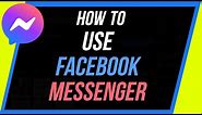 How to Use Facebook Messenger - Beginner's Tutorial