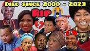 Top Nollywood Actors And Actresses Who Died Since 2000 – 2023 | The Full List