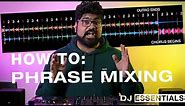 PHRASE MIXING Explained for Beginners | DJ ESSENTIALS