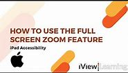 How to use the full screen zoom feature on the iPad.