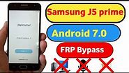 Samsung J5 prime FRP Bypass Android 7.0 || Samsung G570F Google account Unlock without pc 2023