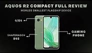 World’s Smallest Flagship Device | Finally Aquos R2 Compact Full Review