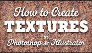 How To Make Your Own Textures in Photoshop & Illustrator