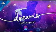 Dreams Early Access | Launch Trailer | PS4