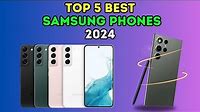 Top 5 BEST Samsung Phones of 2024 || Samsung Phones of 2024 #SamsungPhones2024