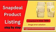 How to list products on Snapdeal Seller account|Products listing on Snapdeal|Snapdeal seller account