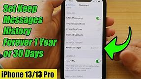 iPhone 13/13 Pro: How to Set Keep Messages History Forever/1 Year/30 Days