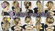 10 LIFE CHANGING CLAW CLIP HAIRSTYLES 🌞 Medium & Long Hairstyles
