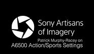 Sony A6500 Sports Settings by Patrick Murphy-Racey