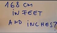 168 cm in feet and inches?