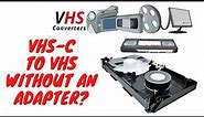 VHS C TO VHS WITHOUT ADAPTER