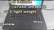 Dell latitude e7250 12.5" light weight, ultrabook laptop review