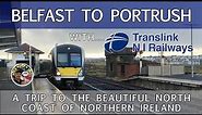Belfast to the Beautiful Coastline of Portrush with Translink Northern Ireland Railways.