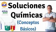 Soluciones químicas (conceptos básicos)