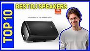 Best Dj Speakers in 2024 [Top 10 Dj Speakers]