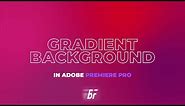 Quick & Easy Animated Gradient Background In Adobe Premiere Pro!